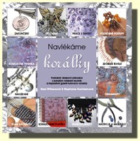 Navlékáme korálky - podrobný obrazový průvodce s bohatým výběrem technik a inspirativní galerií hotových výrobků 