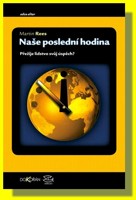 Naše poslední hodina - přežije lidstvo svůj úspěch? 