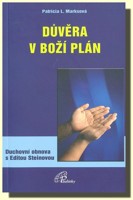 Důvěra v boží plán (duchovní obnova s Editou Steinovou)