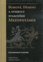 Bohové, démoni a symboly starověké Mezopotámie - ilustrovaný slovník