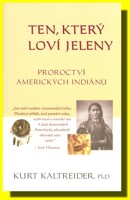 Ten, který loví jeleny - proroctví amerických indiánů