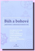 Bůh a bohové - pojetí božství v náboženských tradicích světa (ve slevě jediný výtisk !)