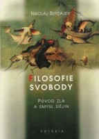 Filosofie svobody 2.díl původ zla a smysl dějin