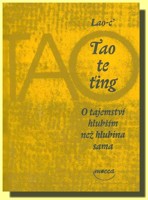 Tao te ťing - o tajemství hlubším než hlubina sama
