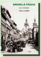 Zmizelá Praha trhy a tržiště