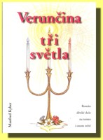 Verunčina tři světla - román dětské duše na tomto i na onom světě 