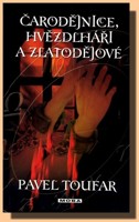 Čarodějnice, hvězdlháři a zlatodějové