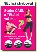 NEchci chybovat  svého těla i času si vážím