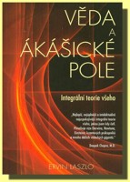 Věda a ákášické pole - integrální teorie všeho