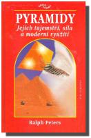 Pyramidy jejich tajemství, síla a moderní využití