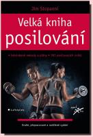 Velká kniha posilování tréninkové metody a plány * 381 posilovacích cviků