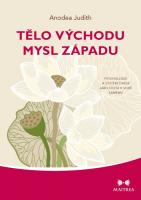 Tělo Východu, mysl Západu psychologie a systém čaker jako cesta k sobě samému