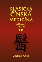Klasická čínská medicína IV.díl  Základy teorie