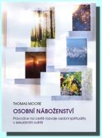 Osobní náboženství průvodce na cestě rozvoje osobní spirituality v sekulárním světě
