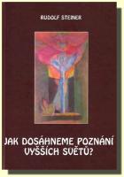 Jak dosáhneme poznání vyšších světů?