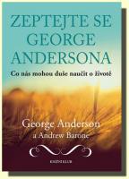 Zeptejte se George Andersona co nás mohou duše naučit o životě