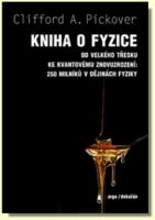 Kniha o fyzice od velkého třesku ke kvantovému znovuzrození: 250 milníků v dějinách fyziky