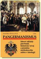 Pangermanismus ideové základy pan-hnutí, historický vývoj a proměna myšlenkového směru v ideologii