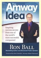 The Amway Idea inspirativní tajemství úspěchu jedné z celosvětově nejúspěšnější společnosti