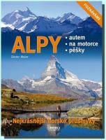 Alpy nejkrásnější horské průsmyky autem pěšky na motorce