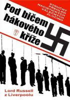 Pod bičem hákového kříže stručný přehled nacistických válečných zločinů
