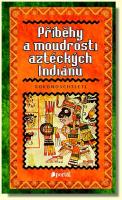 Příběhy a moudrosti aztéckých indiánů
