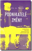 Podnikatelé změny jak Walt Disney, Steve Jobs, Muhammad Yunus a další inovátoři uspěli