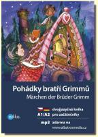 Pohádky bratří Grimmů A1/A2 /Märchen der Brüder Grimm (kniha a CD audio, MP3)  dvojjazyčná kniha pro začátečníky