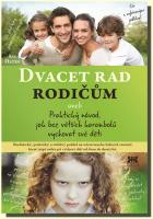Dvacet rad rodičům aneb Praktický návod, jak bez větších karambolů vychovat své děti