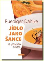 Jídlo jako šance - o výživě těla i ducha