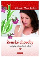 Ženské choroby zdraví s Marií Treben poznávání - předcházení - léčení