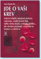 Jde o vaši krev jak všechno pochopit, vyvarovat se nemocí a výlečit se