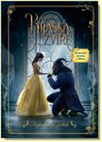 Kráska a zvíře nejkrásnější příběh (s obrázky z filmu s Emmou Watson v hlavní roli)
