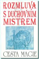 Rozmluva s duchovním mistrem 1. díl cesta magie