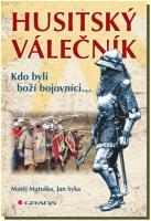Husitský válečník ...kdo byli boží bojovníci...