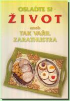 Oslaďte si život aneb Tak vařil Zarathustra