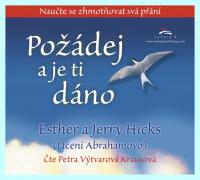 Požádej a je ti dáno (MP3 audio CD) naučte se zhmotňovat svá přání