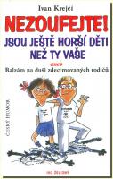 Nezoufejte! Jsou ještě horší děti než ty vaše 