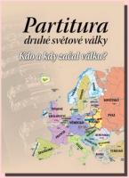 Partitura druhé světové války - kdo a kdy začal válku?