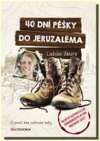40 dní pěšky do Jeruzaléma - o pouti bez cukrové vaty