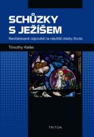 Schůzky s Ježíšem - neočekávané odpovědi na největší otázky života