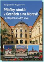 Příběhy zámků v Čechách a na Moravě II po stopách modré krve
