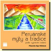 Peruánské mýty a tradice podle vyprávění indiánů