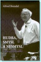 Hudba, smysl a nesmysl  eseje a přednášky jednoho z nejvýznamnějších klavíristů a umělců 20. století