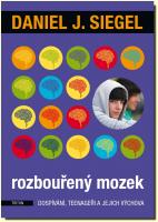Rozbouřený mozek - dospívání, teenageři a jejich výchova