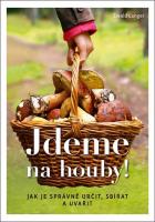 Jdeme na houby! jak je správně určit, sbírat a uvařit 