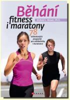 Běhání fitness i maratony 78 tréninkových programů pro začátečníky i maratonce
