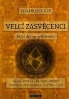 Velcí zasvěcenci tajné dějiny náboženství 