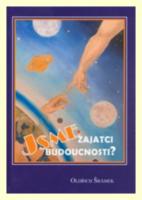 Jsme zajatci budoucnosti? 