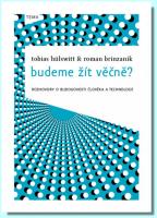 Budeme žít věčně? rozhovory o budoucnosti člověka a technologií